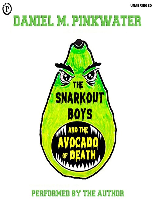 Title details for The Snarkout Boys & the Avocado of Death by Daniel Pinkwater - Available